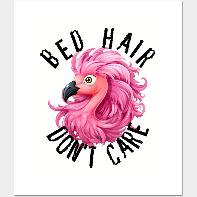 Bed Hair Don't Care - Pink Flamingo (Black Lettering) Wall Art by VelvetRoom